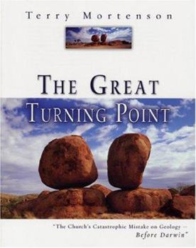 Paperback The Great Turning Point: The Church's Catastrophic Mistake on Geology--Before Darwin Book