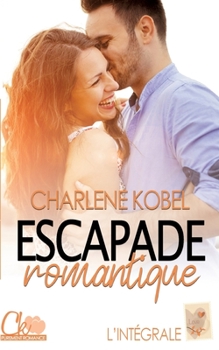 Paperback Escapade romantique: L'intégrale (French Edition) [French] Book