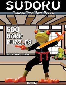 Paperback Famous Frog Sudoku 500 Hard Puzzles With Solutions: A Hard Series Book