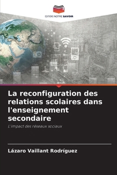 Paperback La reconfiguration des relations scolaires dans l'enseignement secondaire [French] Book