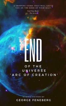 Paperback End of the Universe: Arc of Creation Book