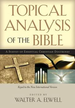 Hardcover Topical Analysis of the Bible: A Survey of Essential Christian Doctrines: Keyed to the New International Version Book