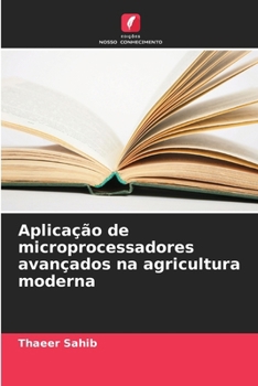Paperback Aplicação de microprocessadores avançados na agricultura moderna [Portuguese] Book