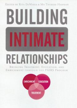 Paperback Building Intimate Relationships: Bridging Treatment, Education, and Enrichment Through the PAIRS Program Book