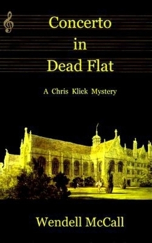 Hardcover Concerto in Dead Flat: A Chris Klick Mystery Book