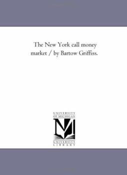 Paperback The New York Call Money Market / by Bartow Griffiss. Book
