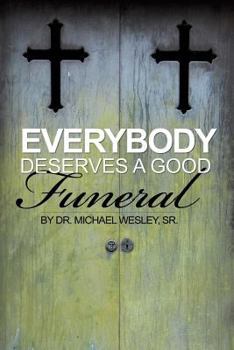 Paperback Everybody Deserves a Good Funeral Book