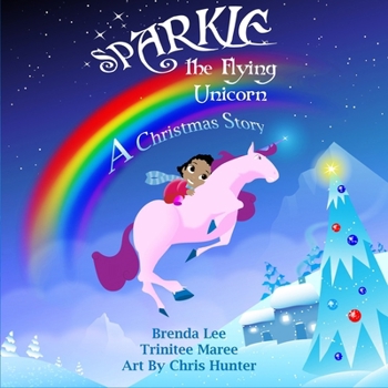 Sparkle the Flying Unicorn: "A Christmas Story" (Just2Empower Children's Books)