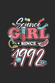 Paperback Science Girl Since 1992: Dotted Bullet Grid Notebook / Journal (6 X 9) - Science Student and Scientist Birthday Gift Idea Book