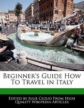 Beginner's Guide How to Travel in Italy