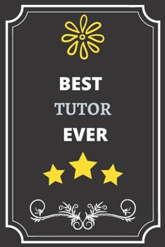 Paperback Best Tutor: Perfect Gift For Best Ever Anyone (100 Pages, Blank Notebook, 6 x 9) (Cool Notebooks) Paperback Book