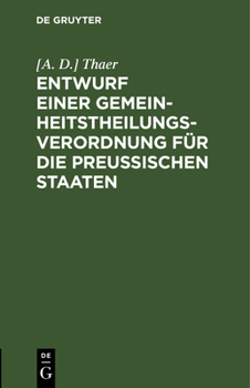 Hardcover Entwurf einer Gemeinheitstheilungs-Verordnung für die Preußischen Staaten [German] Book