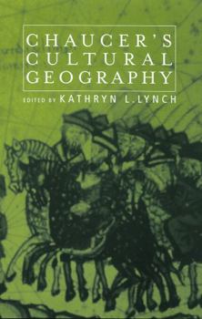 Chaucer's Cultural Geography (Basic Readings in Chaucer and His Time)