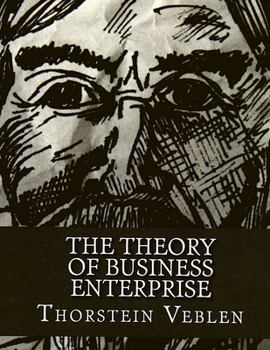 Paperback Theory of Business Enterprise - Difference Between Making Goods and Making Money Book