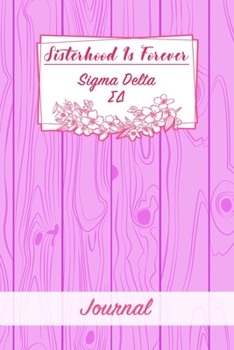 Paperback Sisterhood Is Forever Sigma Delta: Gift Planner for Greek Sororities, Sorority Sisters and Alumni Book