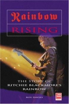 Paperback Rainbow Rising: The Story of Ritchie Blackmore's Rainbow Book
