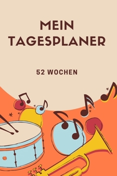 Mein Tagesplaner - 52 Wochen : A5 Wochenkalendar I Jahreskalendar I Jahresplaner I Wochenplaner I Terminplaner I Tagebuch