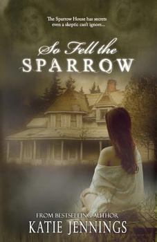 So Fell the Sparrow - Book #1 of the So Fell the Sparrow