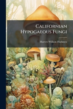Paperback Californian Hypogaeous Fungi Book