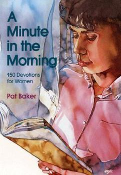 Paperback Minute in the Morning: One Hundred and Fifty Devotionals for Women Book
