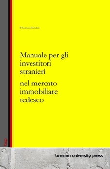 Manuale per gli investitori stranieri nel mercato immobiliare tedesco (Italian Edition)
