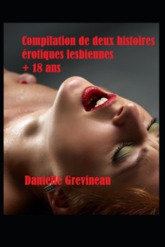 Paperback Compilation de deux histoires érotiques lesbiennes + 18 ans [French] Book