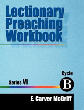 Paperback Lectionary Preaching Workbook, Series VI, Cycle B Book