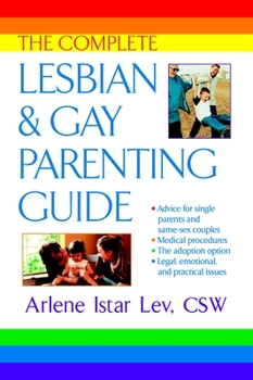 Paperback The Complete Lesbian and Gay Parenting Guide Book