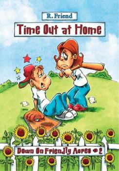 Time Out at Home - Book #2 of the Down on Friendly Acres