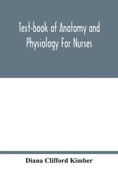 Text-book of Anatomy and Physiology for Nurses;