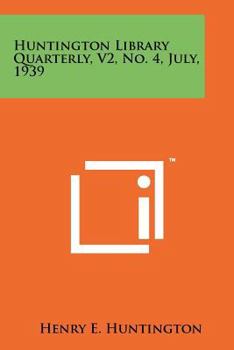 Paperback Huntington Library Quarterly, V2, No. 4, July, 1939 Book