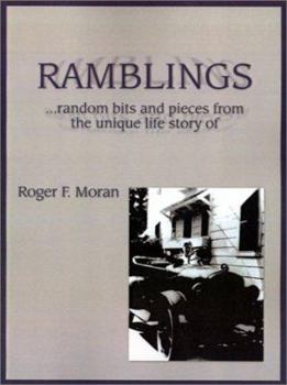 Paperback Ramblings: ...Random Bits and Pieces from the Unique Life Story of Roger F. Moran Book