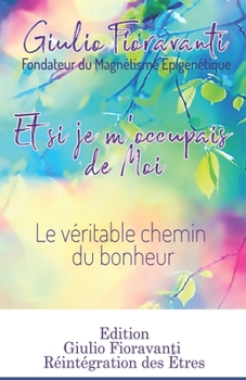 Paperback Et si je m'occupais de Moi: Le véritable chemin du bonheur [French] Book