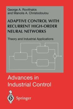 Paperback Adaptive Control with Recurrent High-Order Neural Networks: Theory and Industrial Applications Book