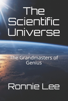 Paperback The Scientific Universe: The Grandmasters of Genius Book