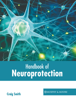 Hardcover Handbook of Neuroprotection Book