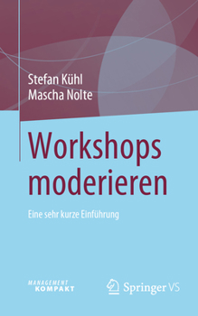 Paperback Workshops Moderieren: Eine Sehr Kurze Einführung [German] Book