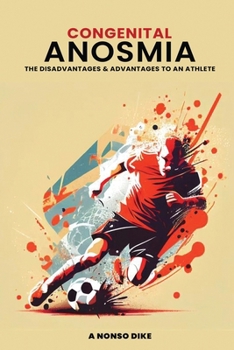 Paperback Congenital Anosmia: The Disadvantages and Advantages to an Athlete Book