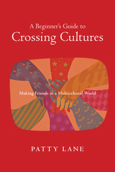 Paperback A Beginner's Guide to Crossing Cultures: How Who You Are Shapes What You Do Book