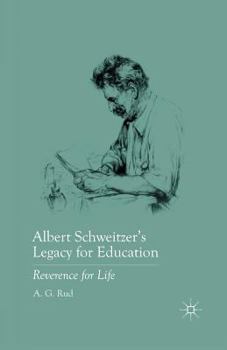 Paperback Albert Schweitzer's Legacy for Education: Reverence for Life Book