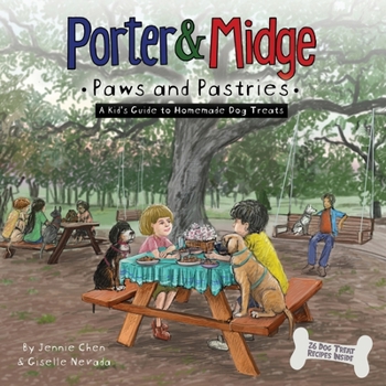 Paperback Porter and Midge: Paws and Pastries: A Kid's Guide to Homemade Dog Treats Book