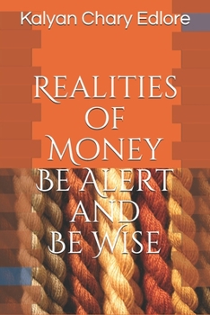 Paperback Realities of Money: Be Alert and Be Wise Book