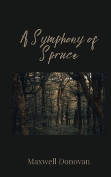 Paperback A Symphony of Spruce Book