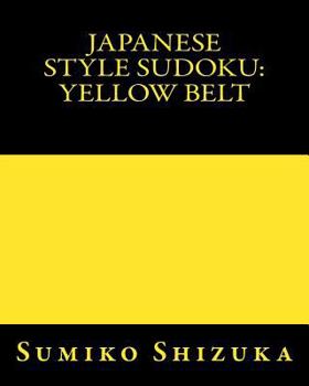 Paperback Japanese Style Sudoku: Yellow Belt: Easy to Moderate Puzzles Book