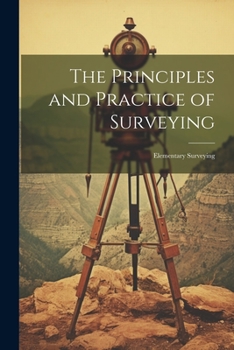 Paperback The Principles and Practice of Surveying: Elementary Surveying Book