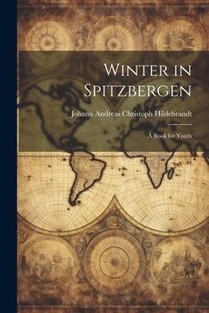 Paperback Winter in Spitzbergen: A Book for Youth Book