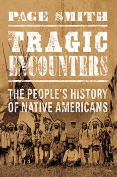 Hardcover Tragic Encounters: A People's History of Native Americans Book