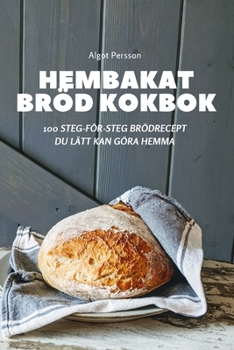 Paperback Hembakat Br?d Kokbok [Swedish] Book