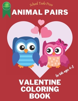 Paperback Animal Pairs Valentine Coloring Book for Kids Ages 4-8: Valentine's Day Animals, Hearts, and Flowers Coloring Book