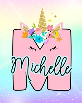 Michelle: Girls Unicorn Journal to Write In Personalized Journal